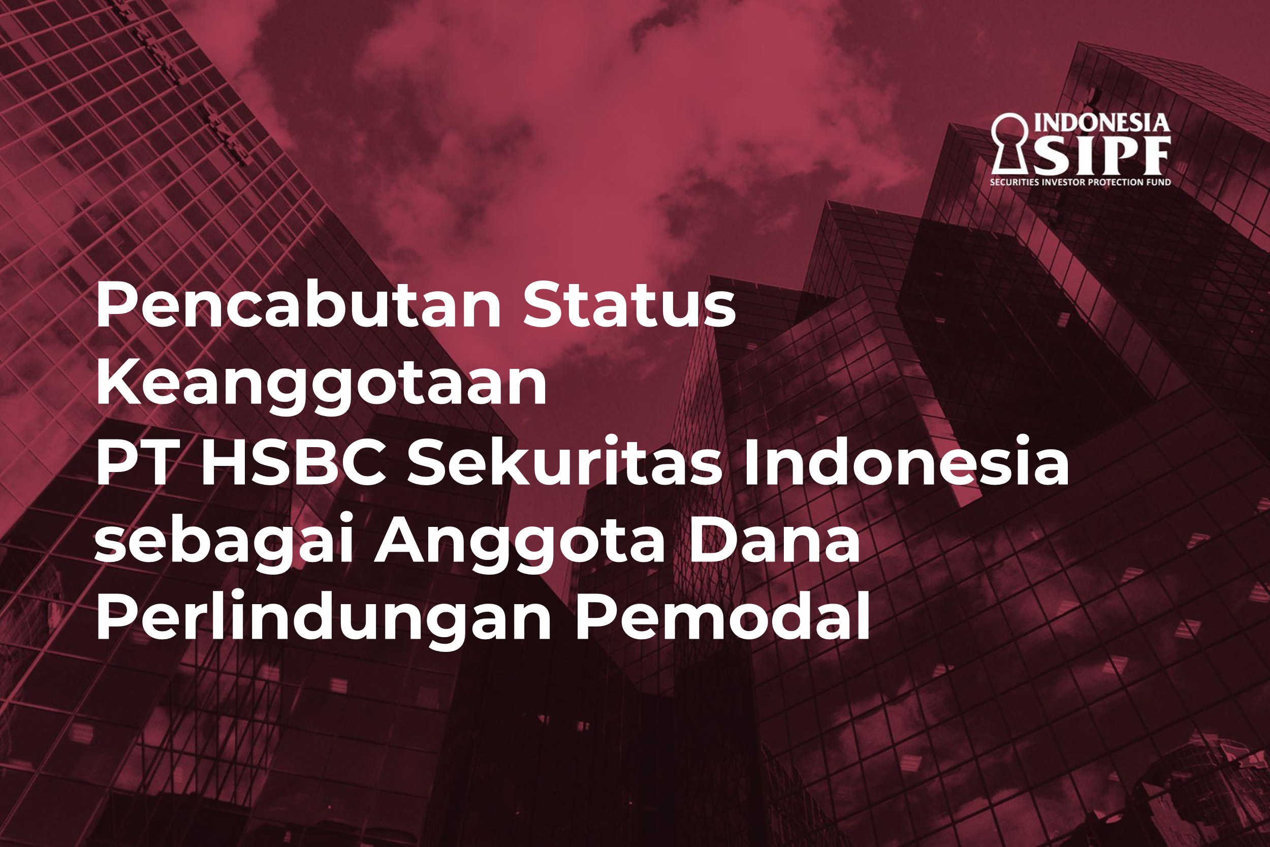 Pencabutan Status Keanggotaan PT HSBC Sekuritas Indonesia Sebagai Anggota DPP
